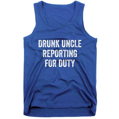 Drunk Uncle Reporting For Duty Tank Top