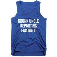Drunk Uncle Reporting For Duty Tank Top