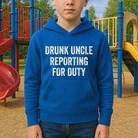 Drunk Uncle Reporting For Duty Kids Hoodie