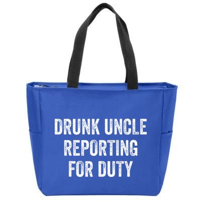 Drunk Uncle Reporting For Duty Zip Tote Bag