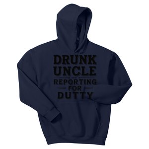 Drunk Uncle Reporting For Duty (8) Kids Hoodie