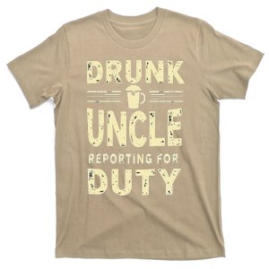 Drunk Uncle Reporting For Duty (13) T-Shirt