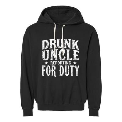 Drunk Uncle Reporting For Duty Drunk Uncle Funny Drinking Garment-Dyed Fleece Hoodie