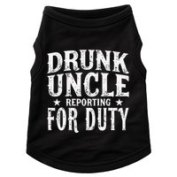 Drunk Uncle Reporting For Duty Drunk Uncle Funny Drinking Doggie Tank