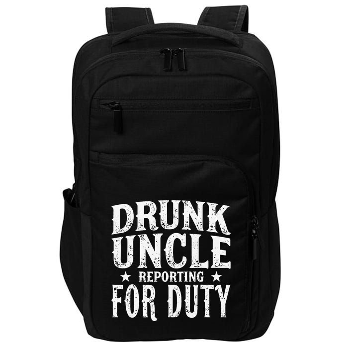 Drunk Uncle Reporting For Duty Drunk Uncle Funny Drinking Impact Tech Backpack