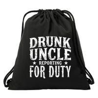 Drunk Uncle Reporting For Duty Drunk Uncle Funny Drinking Drawstring Bag