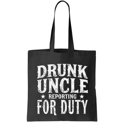 Drunk Uncle Reporting For Duty Drunk Uncle Funny Drinking Bag