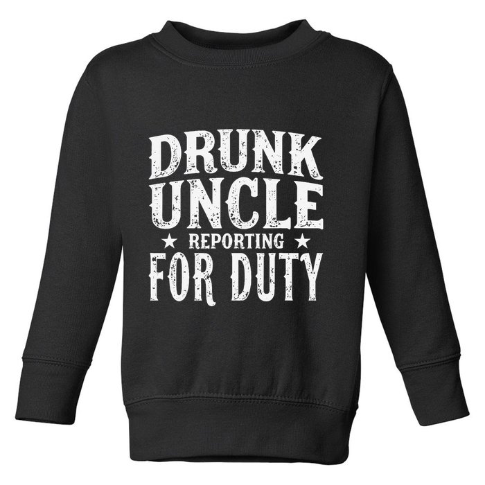 Drunk Uncle Reporting For Duty Drunk Uncle Funny Drinking Toddler Sweatshirt