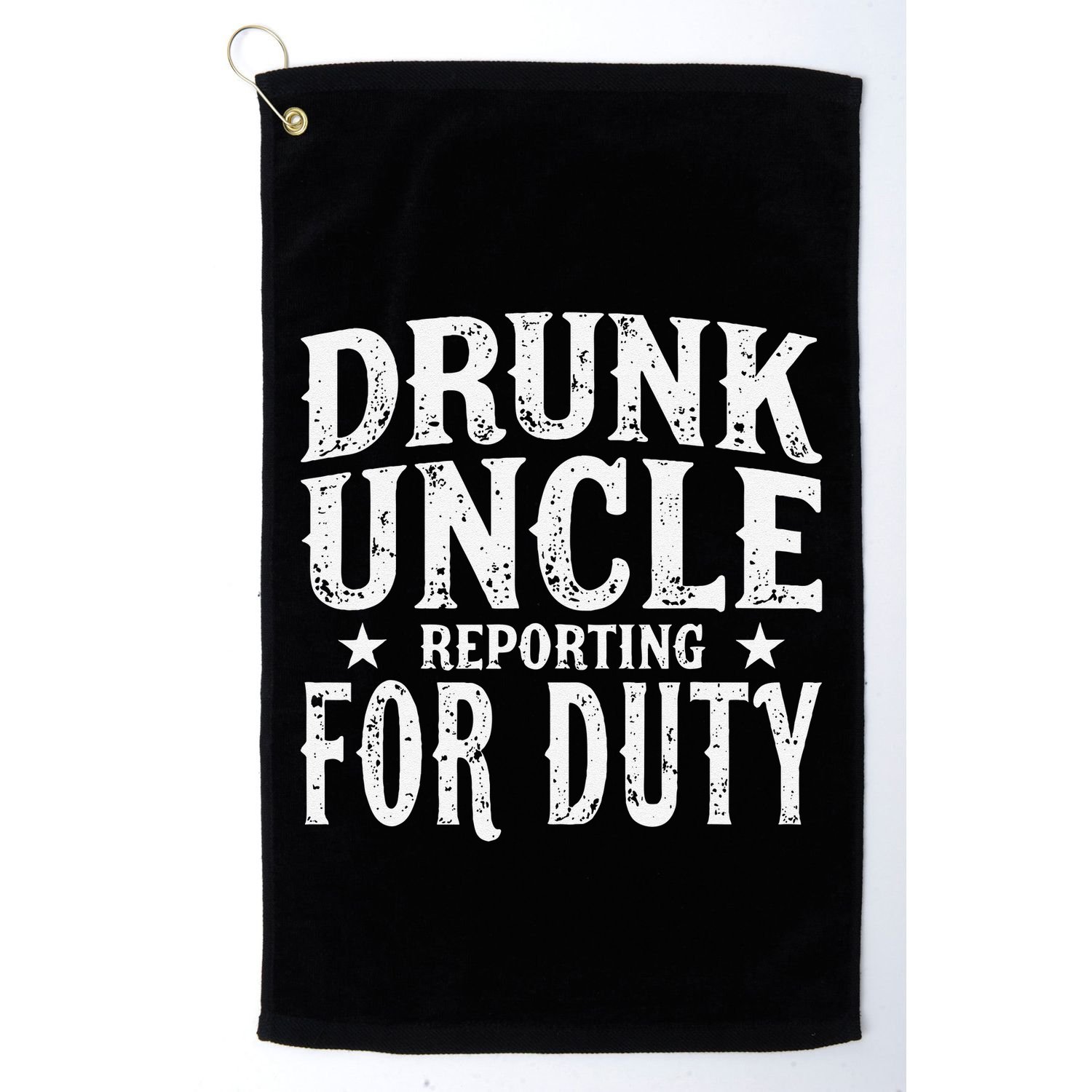 Drunk Uncle Reporting For Duty Drunk Uncle Funny Drinking Golf Towel