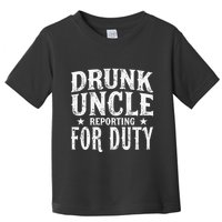 Drunk Uncle Reporting For Duty Drunk Uncle Funny Drinking Toddler T-Shirt