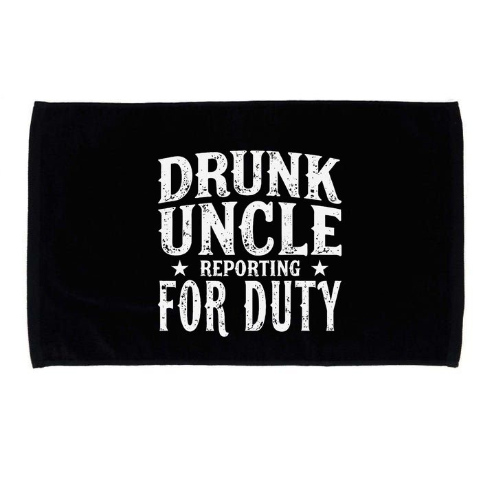 Drunk Uncle Reporting For Duty Drunk Uncle Funny Drinking Microfiber Hand Towel