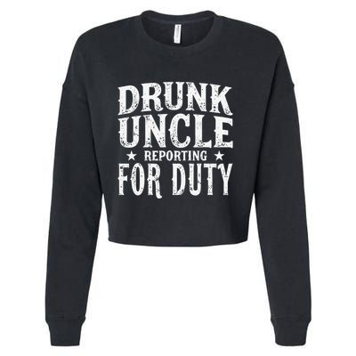Drunk Uncle Reporting For Duty Drunk Uncle Funny Drinking Cropped Pullover Crew