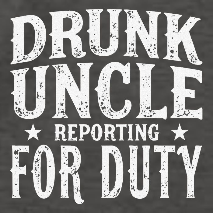 Drunk Uncle Reporting For Duty Drunk Uncle Funny Drinking Vector Backpack