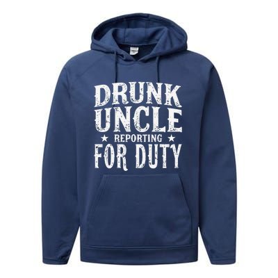 Drunk Uncle Reporting For Duty Drunk Uncle Funny Drinking Performance Fleece Hoodie