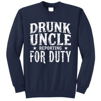 Drunk Uncle Reporting For Duty Drunk Uncle Funny Drinking Tall Sweatshirt