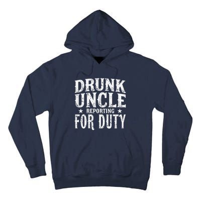 Drunk Uncle Reporting For Duty Drunk Uncle Funny Drinking Tall Hoodie