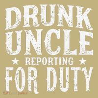Drunk Uncle Reporting For Duty Drunk Uncle Funny Drinking Sustainable Beanie