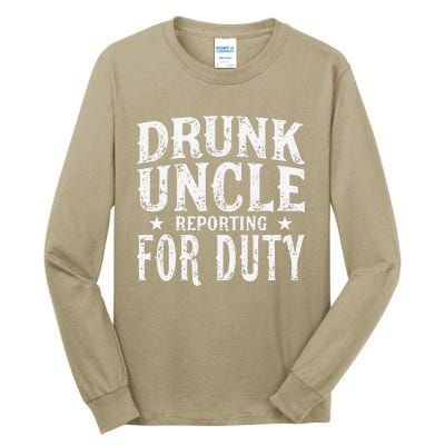 Drunk Uncle Reporting For Duty Drunk Uncle Funny Drinking Tall Long Sleeve T-Shirt