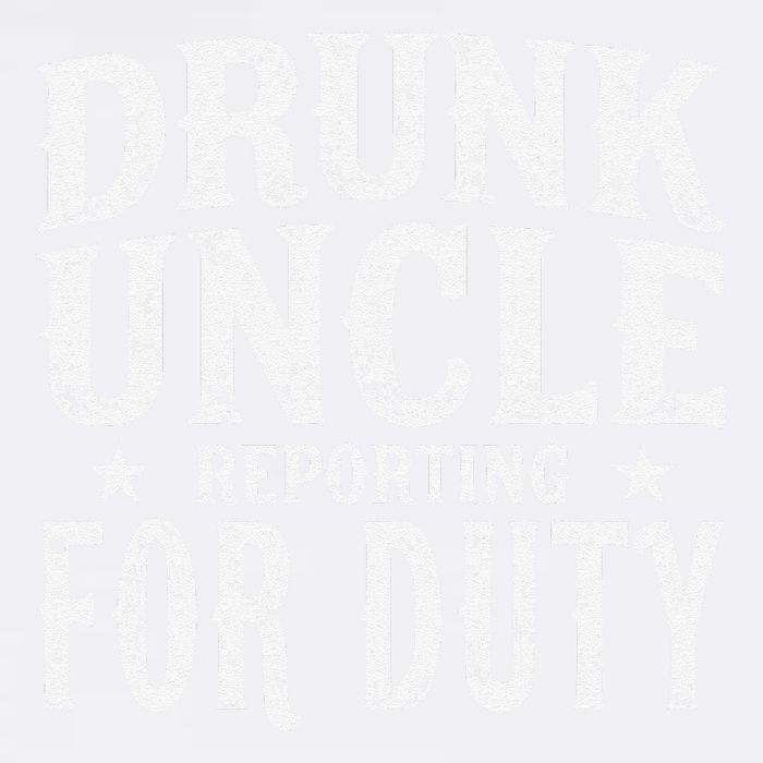 Drunk Uncle Reporting For Duty Drunk Uncle Funny Drinking Garment-Dyed Sweatshirt