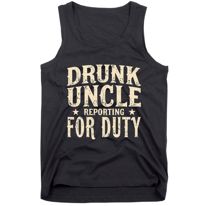 Drunk Uncle Reporting For Duty Funny Tank Top
