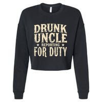 Drunk Uncle Reporting For Duty Funny Cropped Pullover Crew