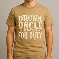 Drunk Uncle Reporting For Duty Funny T-Shirt