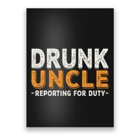 Drunk Uncle Reporting For Duty Poster