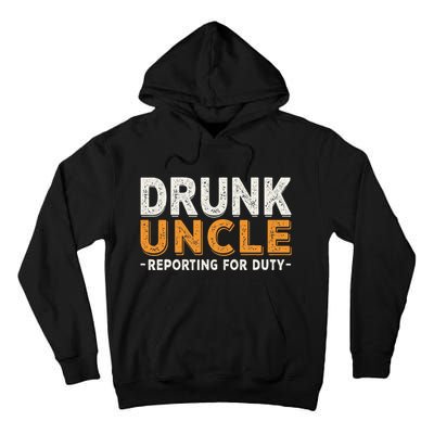 Drunk Uncle Reporting For Duty Tall Hoodie