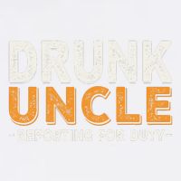 Drunk Uncle Reporting For Duty Garment-Dyed Sweatshirt