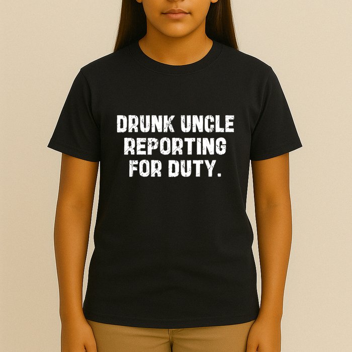 Drunk Uncle Reporting For Duty Fuuny T-Shirt