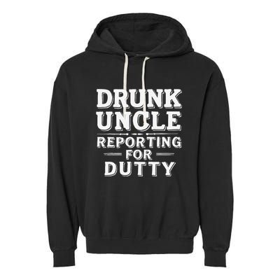 Drunk Uncle Reporting For Duty Garment-Dyed Fleece Hoodie