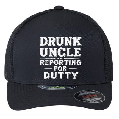 Drunk Uncle Reporting For Duty Flexfit Unipanel Trucker Cap