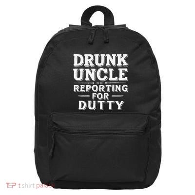 Drunk Uncle Reporting For Duty 16 in Basic Backpack