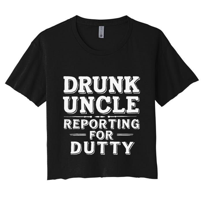 Drunk Uncle Reporting For Duty Women's Crop Top Tee