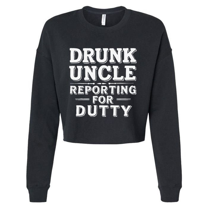 Drunk Uncle Reporting For Duty Cropped Pullover Crew