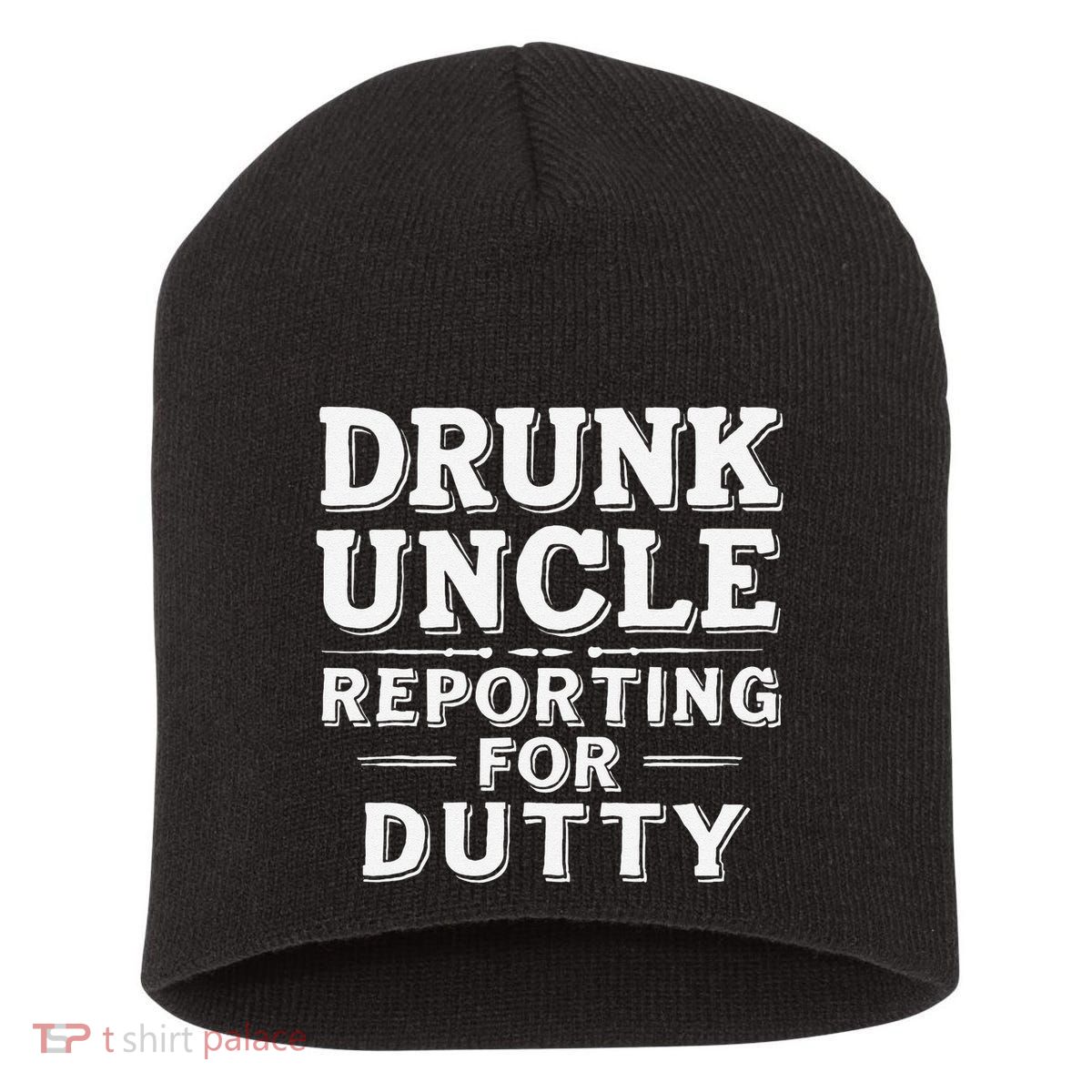 Drunk Uncle Reporting For Duty Short Acrylic Beanie