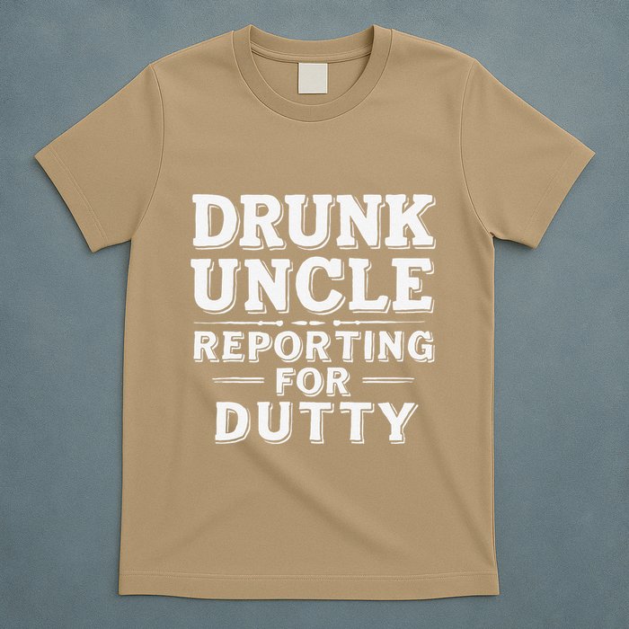 Drunk Uncle Reporting For Duty T-Shirt