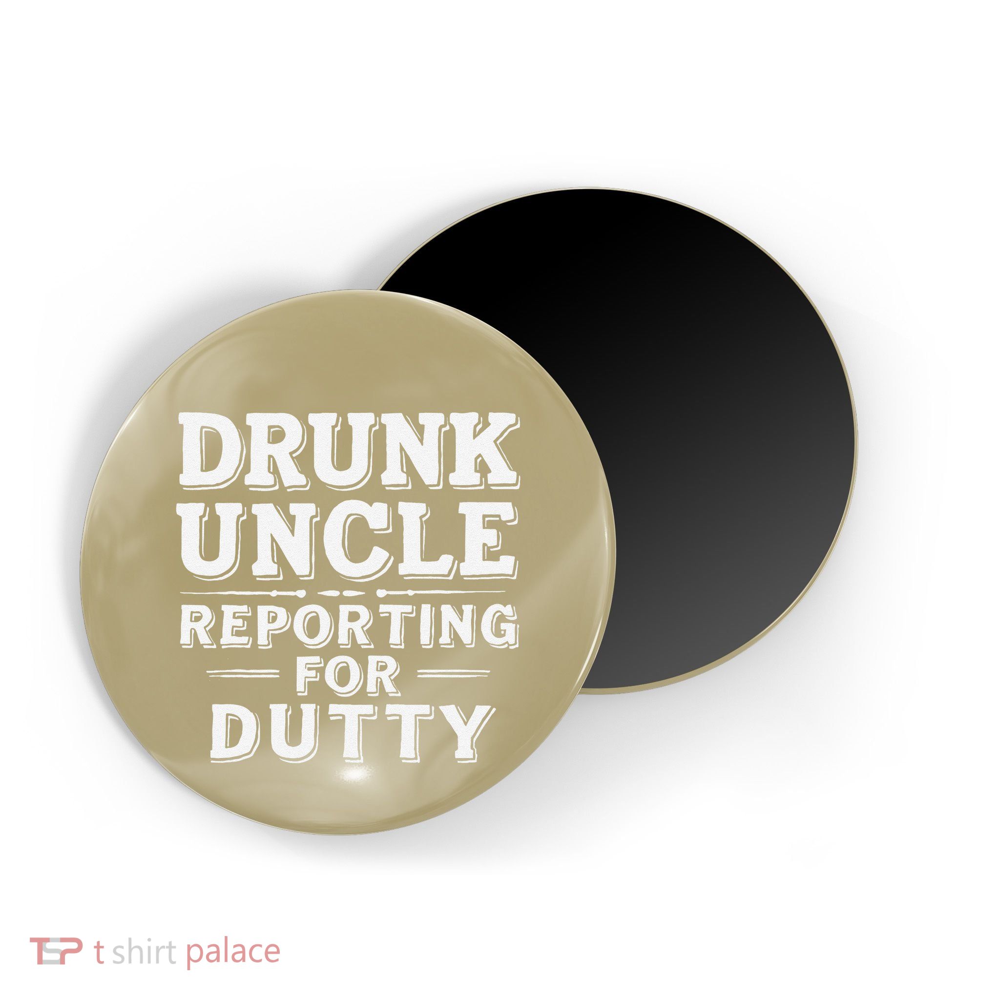 Drunk Uncle Reporting For Duty Magnet