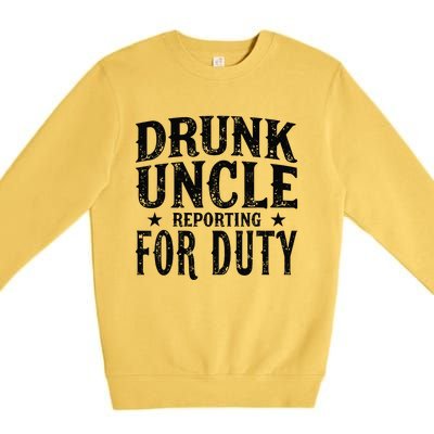 Drunk Uncle Reporting For Duty Premium Crewneck Sweatshirt