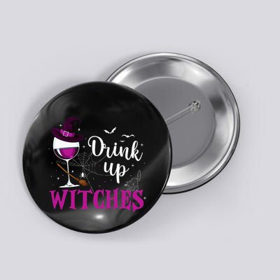 Drink Up Witches Wine Lover Drinking Halloween Costume Button