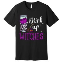 Drink Up Witches Wine Lover Drinking Halloween Premium T-Shirt