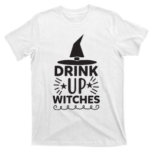 Drink Up Witches T-Shirt