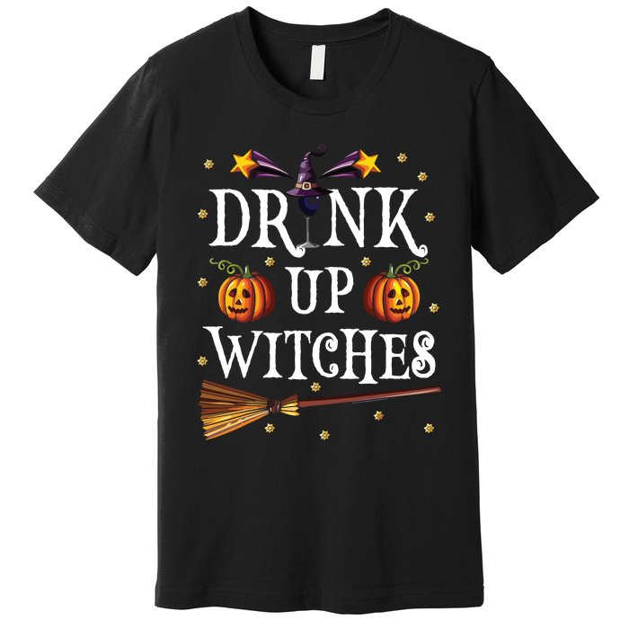 Drink Up Witches Wine Party Halloween Drinking Premium T-Shirt