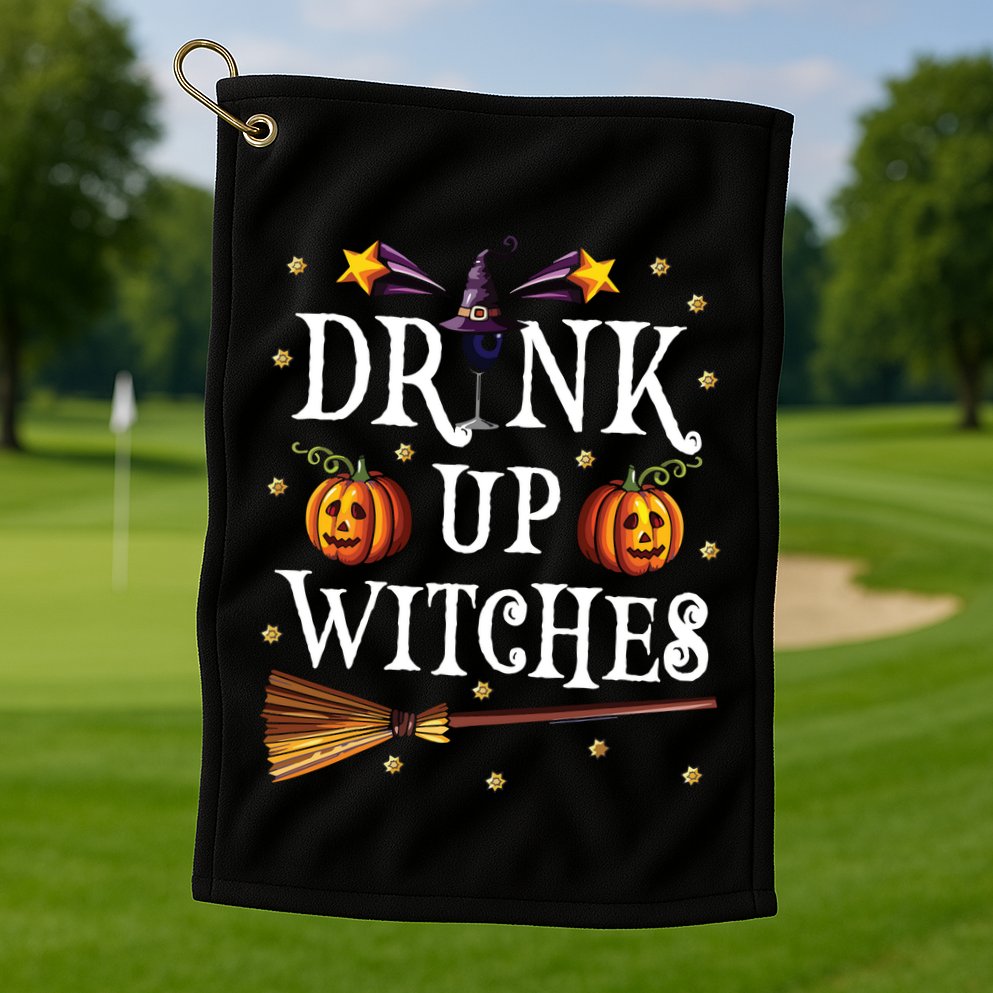 Drink Up Witches Wine Party Halloween Drinking Golf Towel