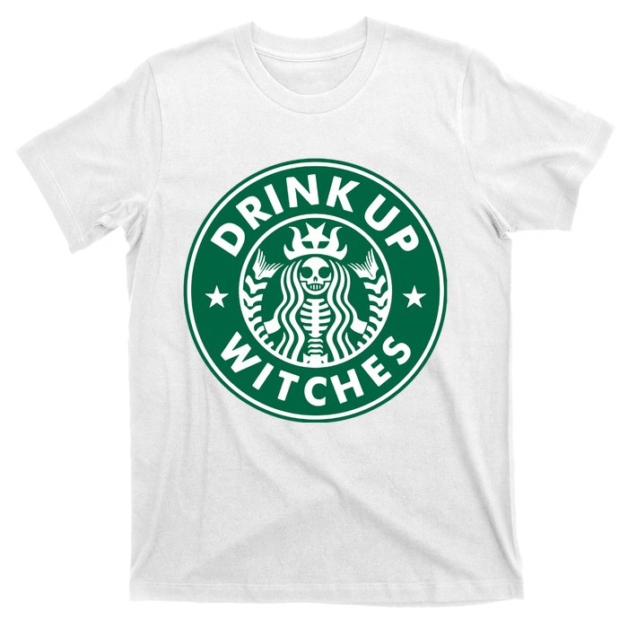 Drink Up Witches T-Shirt