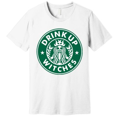 Drink Up Witches Premium T-Shirt