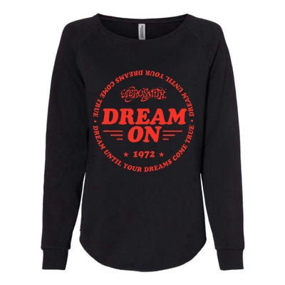 Dream Until Your Dreams Come True Womens California Wash Sweatshirt