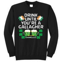 Drink Until You're A Gallagher Shameless St Patrick's Tall Sweatshirt