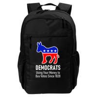 Democrats Using Your Money To Buy Votes Since 1828 Backpack