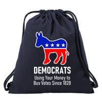 Democrats Using Your Money To Buy Votes Since 1828 Drawstring Bag